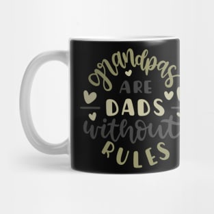 Grandpas Are Dads Without Rules Mug